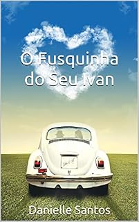 Livro O Fusquinha do Seu Ivan: O Fusquinha do Seu Ivan