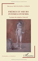 Frères et soeurs intimes ennemis