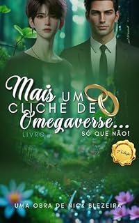Livro Mais um Clichê de Omegaverse... Só que Não! : Livro 1 | Segunda Edição
