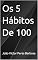 Livro Os 5 Hábitos De 100