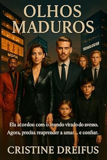Livro Olhos Maduros: Ela acordou com o mundo virado do avesso. Agora, precisa reaprender a amar... e confiar. (Olhos de Mel Livro 3)