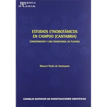 Estudios etnobotánicos en Campoo (Cantabria): Conocimiento y uso tradicional de plantas (Biblioteca de Ciencias) Estudios etnobotánicos en Campoo (Cantabria): Conocimiento y uso tradicional de plantas (Biblioteca de Ciencias)