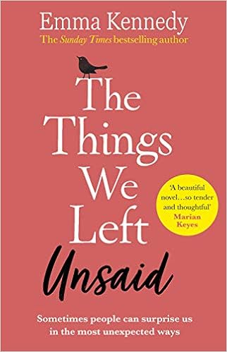 Amazon Com The Things We Left Unsaid An Unforgettable Story Of Love And Family 9781529124057 Kennedy Emma Books