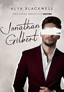 Livro Jonathan Gilbert: (Série Amores Irresistíveis, Livro 1)