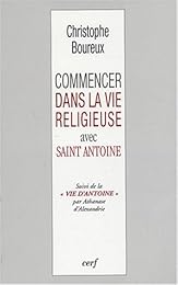 Commencer dans la vie religieuse avec saint Antoine