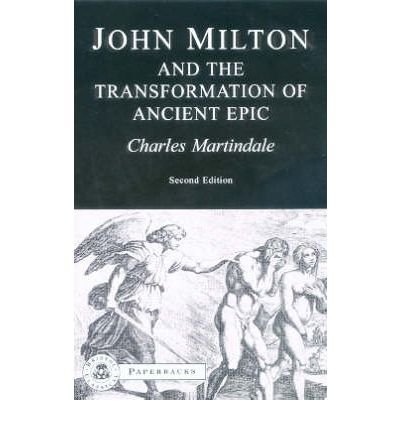 [(Milton and the Transformation of Ancient Epic)] [Author: Charles Martindale] published on (September, 2002)