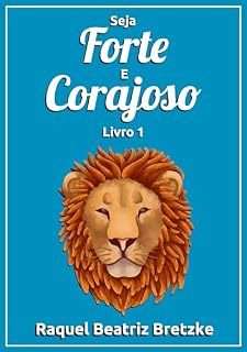 Livro Seja Forte e Corajoso: Série de contos - Livro 1