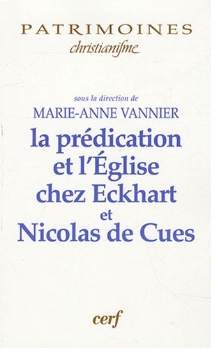 La  prédication et l'Église chez Eckhart et Nicolas de Cues
