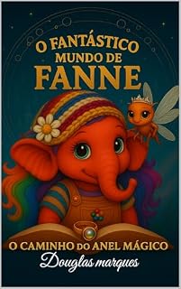Livro "O Fantástico Mundo de Fanne": O Caminho do Anel Mágico