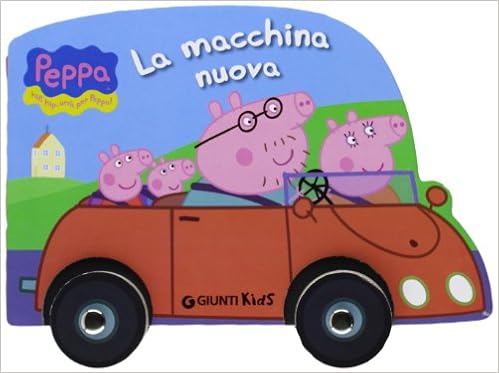 Peppa Pig La Macchina Nuova Italian Edition Amazon Com Books