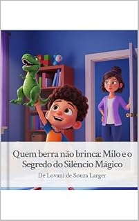 Livro Quem berra não brinca: Uma história infantil sobre emoções, limites e o poder da calma