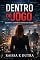 Livro Dentro Do Jogo: Quando O Controle Se Torna Uma Ilusão