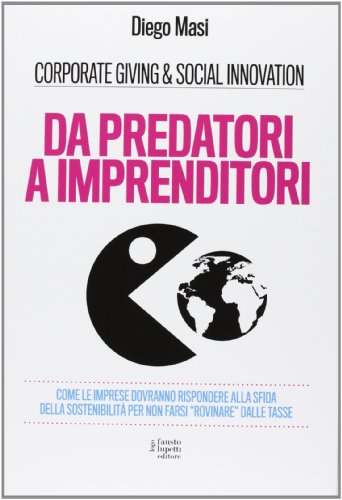 Da predatori a imprenditori. Come le imprese dovranno rispondere alla sfida della sostenibilità per non farsi «rovinare» dalle tasse