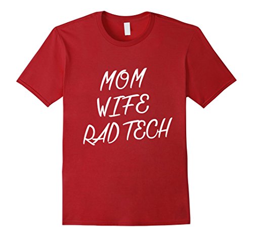 Men s Mom Wife Rad Tech, Superhero Powers 24 - 7 T Shirt 2XL Cranberry
