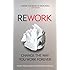 ReWork: Change the Way You Work Forever