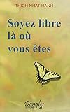 Soyez libre là où vous êtes by 