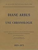 Diane Arbus ; une chronologie ; 1923-1971 by 
