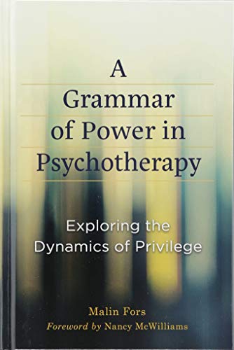A Grammar of Power in Psychotherapy: Exploring the Dynamics of Privilege