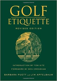 Golf Etiquette Barbara Puett Jim Apfelbaum Tom Kite