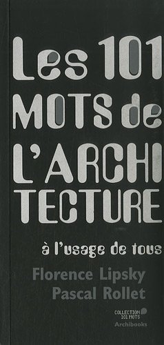 Les  101 mots de l'architecture à l'usage de tous