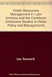 Image de Water Resources Management In Latin America And The Caribbean (WESTVIEW STUDIES IN WATER POLICY AND MANAGEMENT)