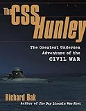 The CSS Hunley: The Greatest Undersea Adventure of