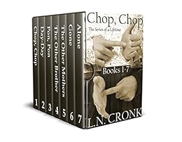 Chop, Chop - The Series of a Lifetime: Books 1 - 7 by [Cronk, L.N.]