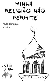 Livro Minha religião não permite: Vivendo como um muçulmano radical (Cobaia Humana Livro 4)