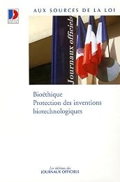 Bioéthique, protection des inventions biotechnologiques