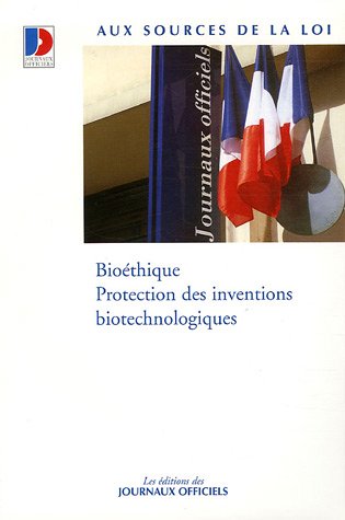 Bioéthique, protection des inventions biotechnologiques