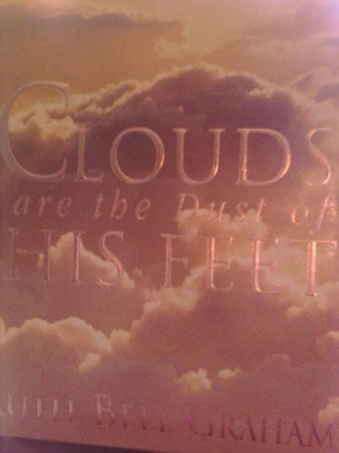 Clouds Are the Dust of His Feet by Ruth Bell Graham