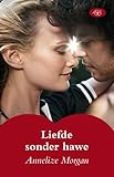 Liefde sonder hawe (Afrikaans Edition)