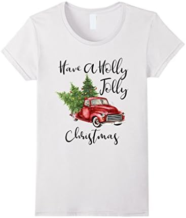 Womens Have A Holly Jolly Christmas - Christmas T-Shirt Large White