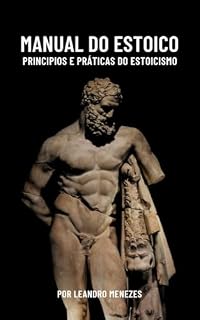 Livro Manual do Estoico: Princípios e Práticas do Estoicismo