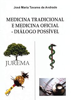 Livro MEDICINA TRADICIONAL E MEDICINA OFICIAL - DIÁLOGO POSSÍVEL