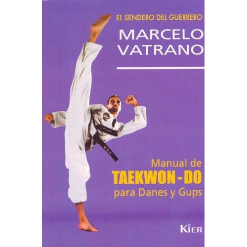 MANUAL DE TAEKWON-DO PARA (El Sendero Del Guerrero)
