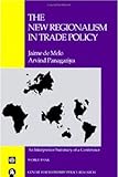 The New Regionalism in Trade Policy, De Melo, Jaime and Panagariya, Arvind, 082132294X