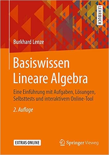 Basiswissen Lineare Algebra Eine Einfuhrung Mit Aufgaben Losungen Selbsttests Und Interaktivem Online Tool Amazon De Lenze Burkhard Bucher