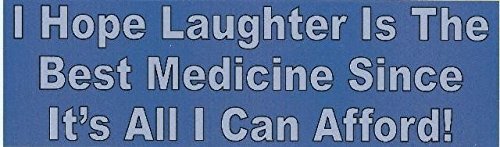 10in x 3in Hope Laughter Best Medicine Afford Bumper Sticker Decal Stickers Decals by StickerTalk