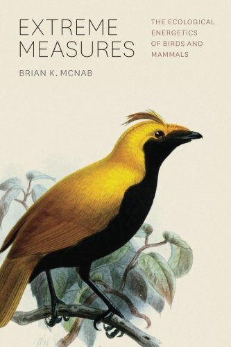 Extreme Measures: The Ecological Energetics of Birds and Mammals