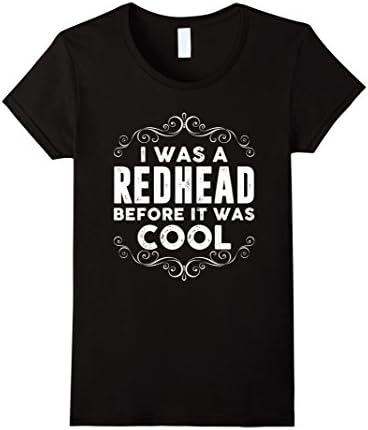 Womens I Was A Redhead Before It Was Cool T-shirt Small Black