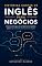 Livro Histórias Curtas de Inglês para Negócios : Histórias bilíngues do ambiente de trabalho para o aprendizado profissional de inglês
