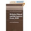 Britain, Poland and the Eastern Front, 1939 (Cambridge Russian, Soviet and Post-Soviet Studies)