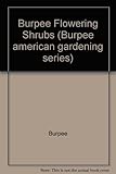 Flowering Shrubs (Burpee American Gardening Series) by