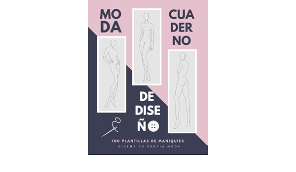 CUADERNO DE DISEÑO DE MODA: 100 Plantillas con maniquíes. Diseña tus  propios modelos de ropa de manera fácil y cómoda. Regalo creativo para  diseñadores y estilistas. (Spanish Edition): Edition, Inspired:  9798807845436: Amazon.com:
