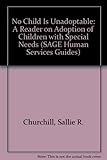 Image de No Child Is Unadoptable: A Reader on Adoption of Children with Special Needs (SAGE Human Services Guides)