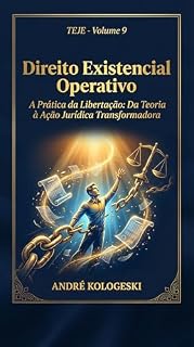 Livro TEJE - VOLUME 9: Direito Existencial Operativo: A Prática da Libertação (Coleção 14 Livro 1)