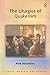 The Liturgies of Quakerism (Liturgy, Worship and Society Series) by Pink Dandelion