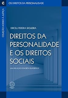 Livro Direitos da personalidade e os direitos sociais: uma relação concreta ou poética (Coleção Acesso à Justiça e os Direitos da Personalidade Livro 1)