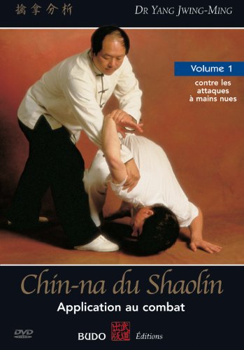 Chin-Na Du Shaolin Vol. 1 - Application Au Combat